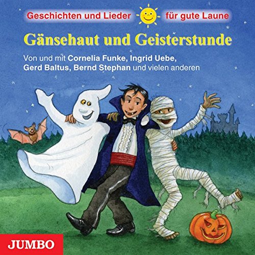 Gänsehaut und Geisterstunde: Geschichten und Lieder für gute Laune von Jumbo Neue Medien & Verlag GmbH